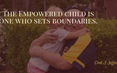 The Empowered child is one who sets boundaries.