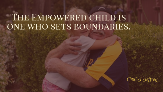 The Empowered child is one who sets boundaries.